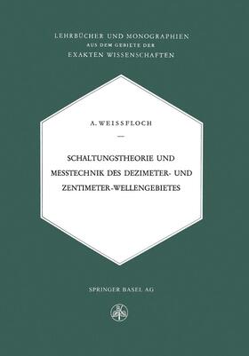 Weissfloch |  Schaltungstheorie und Messtechnik des Dezimeter- und Zentimeterwellengebietes | Buch |  Sack Fachmedien