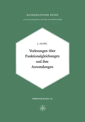 Aczel |  Vorlesungen über Funktionalgleichungen und ihre Anwendungen | Buch |  Sack Fachmedien