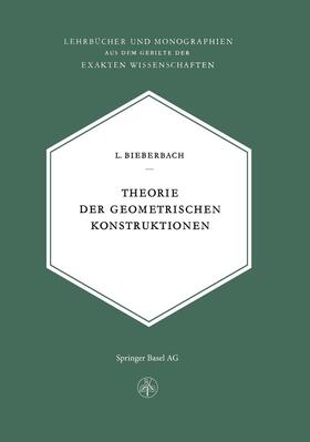 Bieberbach |  Theorie der Geometrischen Konstruktionen | Buch |  Sack Fachmedien