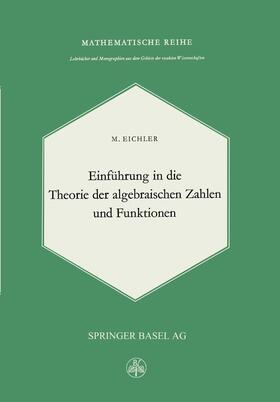Eichler |  Einführung in die Theorie der Algebraischen Zahlen und Funktionen | Buch |  Sack Fachmedien