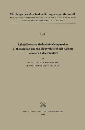 ENGELI / RUTISHAUSER / GINSBURG |  Refined Iterative Methods for Computation of the Solution and the Eigenvalues of Self-Adjoint Boundary Value Problems | Buch |  Sack Fachmedien