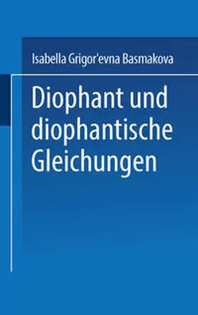 BASMAKOVA |  Diophant und diophantische Gleichungen | eBook | Sack Fachmedien