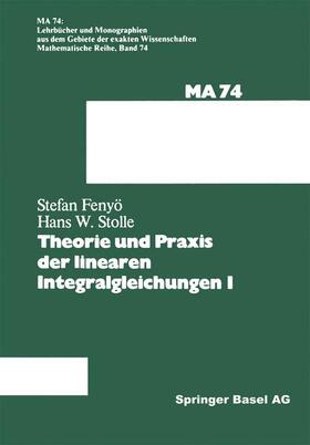 Stolle / Fenyö |  Theorie und Praxis der linearen Integralgleichungen 1 | Buch |  Sack Fachmedien