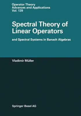 Müller |  Spectral Theory of Linear Operators and Spectral Systems in Banach Algebras | eBook | Sack Fachmedien