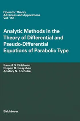 Eidelman / Ivasyshen / Kochubei |  Analytic Methods In The Theory Of Differential And Pseudo-Differential Equations Of Parabolic Type | eBook | Sack Fachmedien