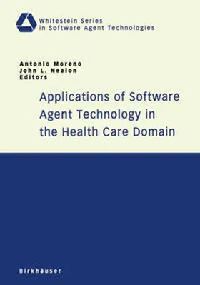 Moreno / Nealon |  Applications of Software Agent Technology in the Health Care Domain | eBook | Sack Fachmedien