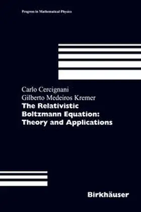 Cercignani / Kremer |  The Relativistic Boltzmann Equation: Theory and Applications | eBook | Sack Fachmedien