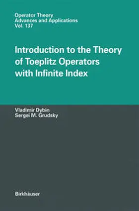 Dybin / Grudsky |  Introduction to the Theory of Toeplitz Operators with Infinite Index | eBook | Sack Fachmedien