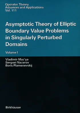 Maz'ya / Nazarov / Plamenevskij |  Asymptotic Theory of Elliptic Boundary Value Problems in Singularly Perturbed Domains | eBook | Sack Fachmedien