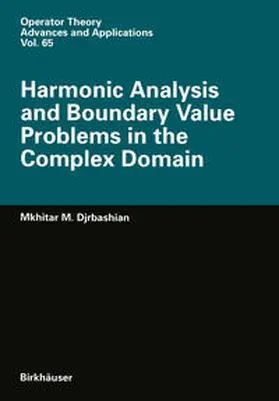 Djrbashian |  Harmonic Analysis and Boundary Value Problems in the Complex Domain | eBook | Sack Fachmedien