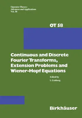 Gohberg |  Continuous and Discrete Fourier Transforms, Extension Problems and Wiener-Hopf Equations | eBook | Sack Fachmedien