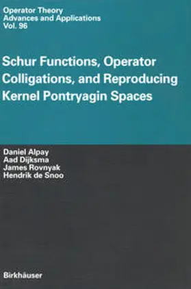 Alpay / Dijksma / Rovnyak |  Schur Functions, Operator Colligations, and Reproducing Kernel Pontryagin Spaces | eBook | Sack Fachmedien