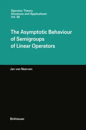 Neerven |  The Asymptotic Behaviour of Semigroups of Linear Operators | eBook | Sack Fachmedien