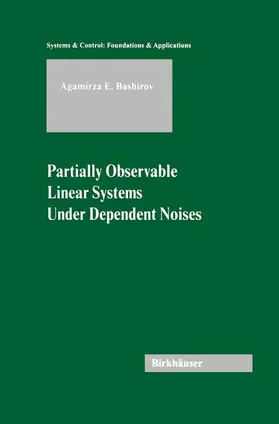 Bashirov |  Partially Observable Linear Systems Under Dependent Noises | Buch |  Sack Fachmedien