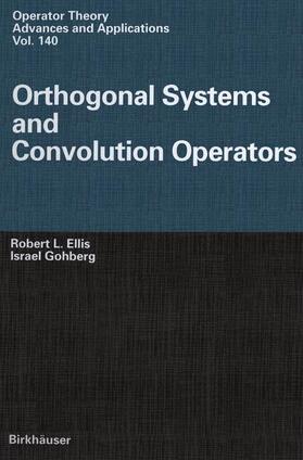 Gohberg / Ellis |  Orthogonal Systems and Convolution Operators | Buch |  Sack Fachmedien