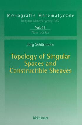 Schürmann |  Topology of Singular Spaces and Constructible Sheaves | Buch |  Sack Fachmedien