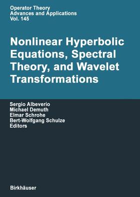Albeverio / Schulze / Demuth |  Nonlinear Hyperbolic Equations, Spectral Theory, and Wavelet Transformations | Buch |  Sack Fachmedien