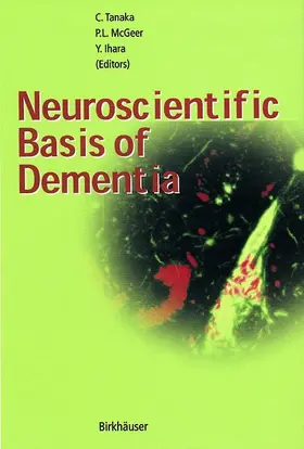 Tanaka / Ihara / McGeer |  Neuroscientific Basis of Dementia | Buch |  Sack Fachmedien