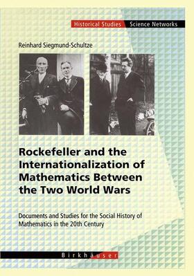 Siegmund-Schultze / Hiebert / Wußing |  Rockefeller and the Internationalization of Mathematics Between the Two World Wars | Buch |  Sack Fachmedien