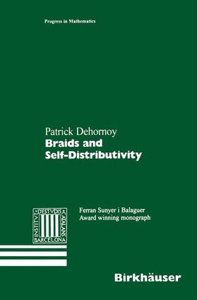 Dehornoy |  Braids and Self-Distributivity | Buch |  Sack Fachmedien