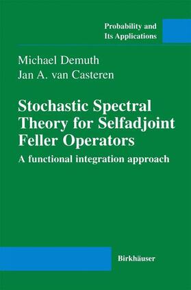 van Casteren / Demuth |  Stochastic Spectral Theory for Selfadjoint Feller Operators | Buch |  Sack Fachmedien