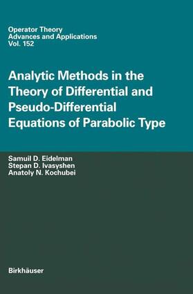 Eidelman / Kochubei / Ivasyshen |  Analytic Methods In The Theory Of Differential And Pseudo-Differential Equations Of Parabolic Type | Buch |  Sack Fachmedien