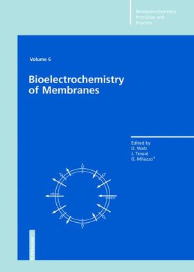 Walz / Milazzo / Teissié |  Bioelectrochemistry of Membranes | Buch |  Sack Fachmedien