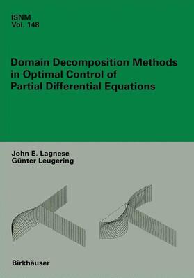 Leugering / Lagnese |  Domain Decomposition Methods in Optimal Control of Partial Differential Equations | Buch |  Sack Fachmedien