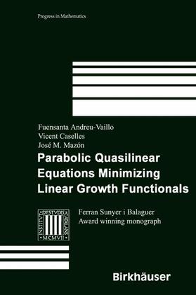 Andreu-Vaillo / Mazon / Caselles |  Parabolic Quasilinear Equations Minimizing Linear Growth Functionals | Buch |  Sack Fachmedien