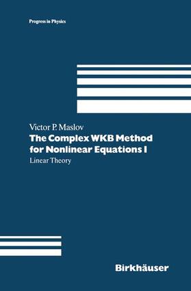 Maslov |  The Complex WKB Method for Nonlinear Equations I | Buch |  Sack Fachmedien