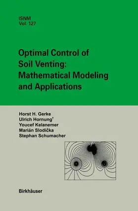 Slodicka / Gerke / Schumacher |  Optimal Control of Soil Venting: Mathematical Modeling and Applications | Buch |  Sack Fachmedien