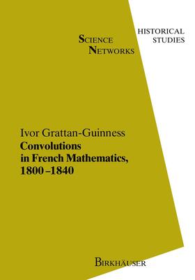 Grattan-Guinness |  Convolutions in French Mathematics, 1800¿1840 | Buch |  Sack Fachmedien