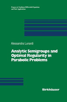 Lunardi |  Analytic Semigroups and Optimal Regularity in Parabolic Problems | Buch |  Sack Fachmedien