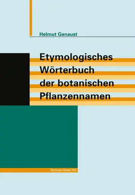 Genaust |  Etymologisches Wörterbuch der botanischen Pflanzennamen | Buch |  Sack Fachmedien