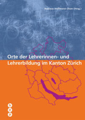Hoffmann-Ocon |  Orte der Lehrerinnen- und Lehrerbildung im Kanton Zürich | Buch |  Sack Fachmedien