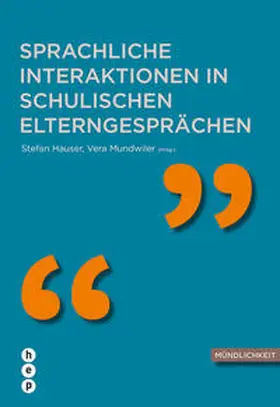 Hauser / Mundwiler |  Sprachliche Interaktion in schulischen Elterngesprächen | Buch |  Sack Fachmedien