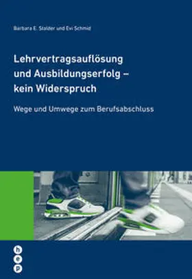 Stalder / Schmid |  Lehrvertragsauflösung und Ausbildungserfolg - kein Widerspruch (E-Book) | eBook | Sack Fachmedien