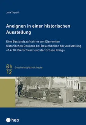 Thyroff |  Aneignen in einer historischen Ausstellung | Buch |  Sack Fachmedien