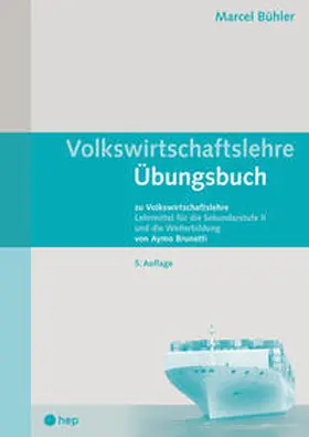 Bühler / Brunetti |  Volkswirtschaftslehre Übungsbuch (Print inkl. digitaler Ausgabe) | Buch |  Sack Fachmedien