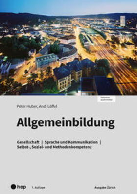 Huber / Löffel |  Allgemeinbildung Ausgabe Zürich (Print inkl. digitales Lehrmittel) | Buch |  Sack Fachmedien