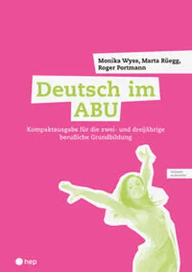 Wyss / Portmann / Rüegg |  Deutsch im ABU (Print inkl. digitaler Ausgabe) | Buch |  Sack Fachmedien