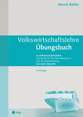 Bühler |  Volkswirtschaftslehre Übungsbuch (Print inkl. digitaler Ausgabe, Neuauflage 2025) | Buch |  Sack Fachmedien