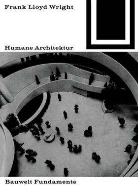 Wright |  Humane Architektur | Buch |  Sack Fachmedien