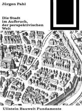 Pahl |  Die Stadt im Aufbruch der perspektivischen Welt | eBook | Sack Fachmedien