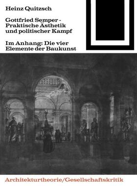 Quitzsch |  Gottfried Semper - Praktische Ästhetik und politischer Kampf | eBook | Sack Fachmedien