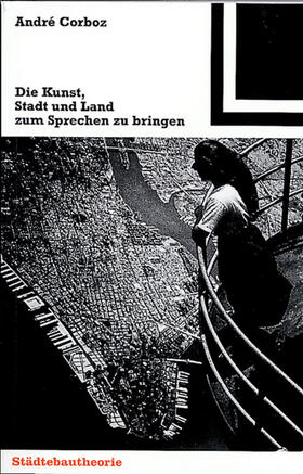 Corboz | Die Kunst, Stadt und Land zum Sprechen zu bringen | E-Book | sack.de