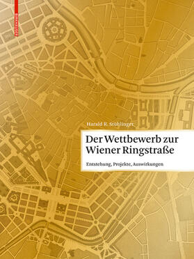 Stühlinger |  Der Wettbewerb zur Wiener Ringstraße | eBook | Sack Fachmedien