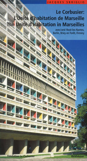 Sbriglio |  Le Corbusier – L'Unité d habitation de Marseille / The Unité d Habitation in  Marseilles | eBook | Sack Fachmedien