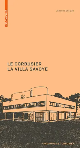 Sbriglio |  Le Corbusier. La Villa Savoye | eBook | Sack Fachmedien