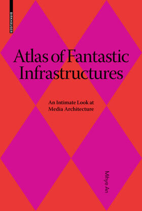 An / Hovestadt / Bühlmann |  Atlas of Fantastic Infrastructures | eBook | Sack Fachmedien